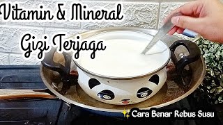 CARA MEREBUS SUSU SAPI MURNI | MEMASAK SUSU SAPI MURNI | HOW TO BOIL MILK