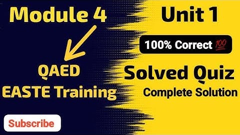 Unit 1 | Module 4 | QAED | app | EaSTE training #qaed #training #quiz  #module2 #unit6 #school