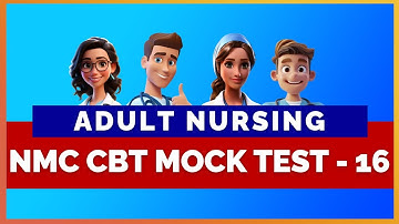 NMC CBT Adult Nursing Mock Test With Answers - 16 | MIHIRAA
