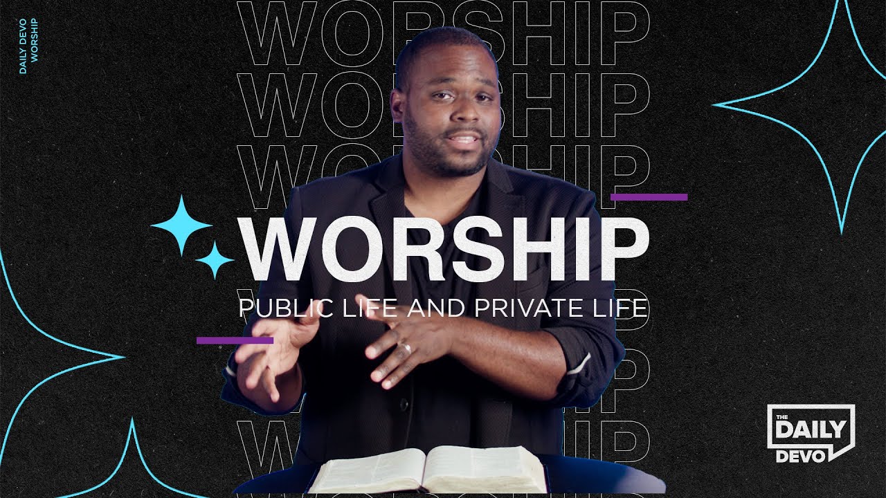 Public Life and Private Life | Daily Devo Bible Study
