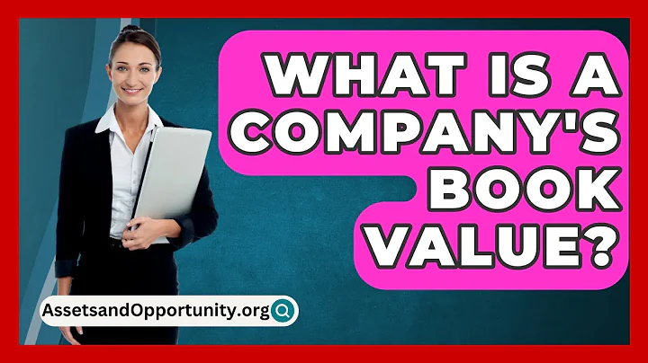 What Is A Company's Book Value? - AssetsandOpportunity.org