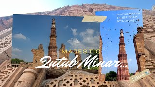 Qutub Minar  | A Complete Tour Guide | Delhi Tourism | DELHI , INDIA  [4K]