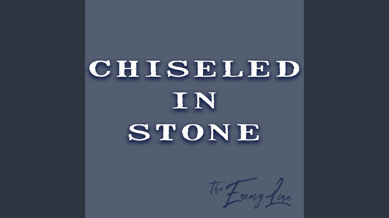 Chiseled In Stone YouTube