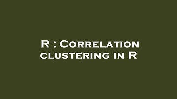 R : Correlation clustering in R