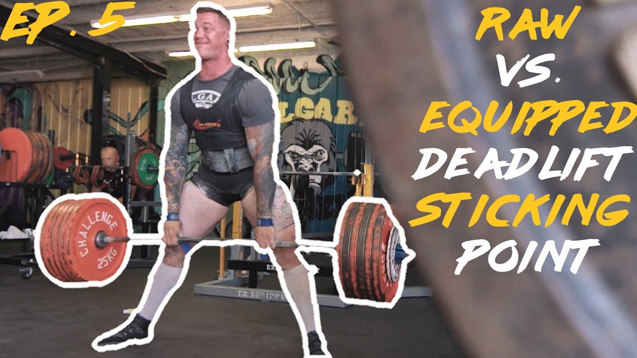 STICKING POINT IN RAW DEADLIFT VS. EQUIPPED YouTube