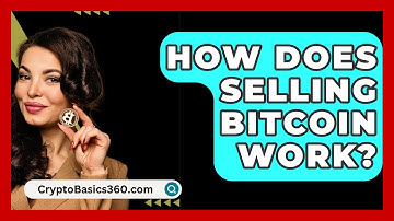 How Does Selling Bitcoin Work? - CryptoBasics360.com
