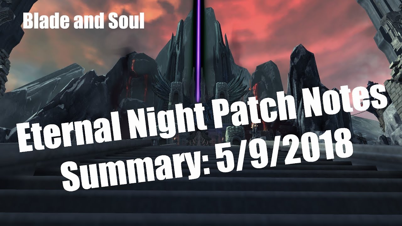 [Blade and Soul] Eternal Night Patch Notes Summary!
