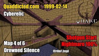 Quaddicted - 1999-02-14 Cyberelic1.Zip - Drowned Silence Crdm1.Bsp Nightmare 100%
