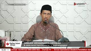 LIVE Jangan Memaksanya Menikah - Ust. Hendra Sapta Saputra, Lc.