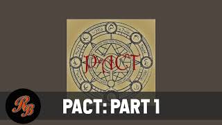 Pact - Part 1