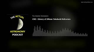 #303 - History of 100mm Takahashi Refractors