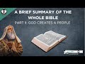 A Brief Summary of the Whole Bible Part 2: God Creates a People