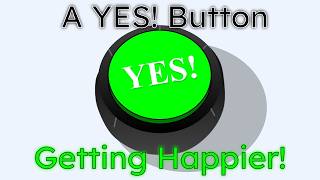 A YES! Button Getting Happier!