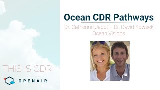 This Is CDR EP04: Ocean CDR Pathways with Catherine Jadot PhD and David Koweek PhD