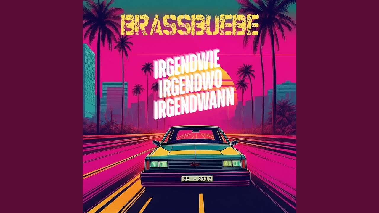 Irgendwie, Irgendwo, Irgendwann