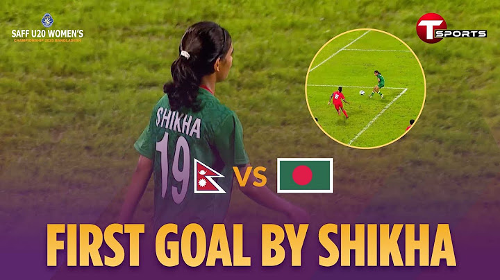 Shikha strikes as Bangladesh Team take the lead against Nepal | Bangladesh vs Nepal | T Sports