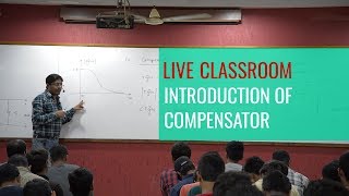 LIVE Classroom | Introduction of Compensator