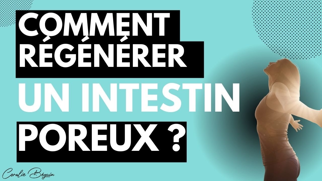Comment régénérer un INTESTIN poreux ? (SII, colopathie, maladie inflammatoire RCH/ CROHN)