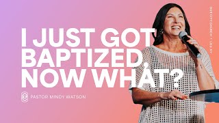 I Just Got Baptized, Now What?