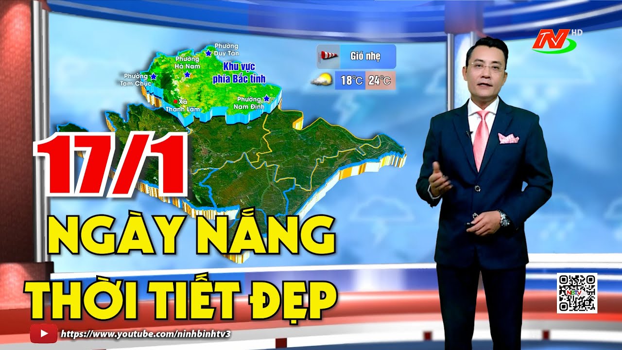 Dự báo thời tiết đêm 16, ngày 17/1/2026| Nhiệt độ ấm áp, trời ít mây, có nắng, độ ẩm cao |NinhBinhTV