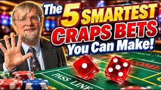 The 5 Smartest Craps Bets You Can Make!