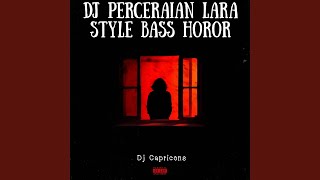 DJ PERCERAIAN LARA Style BASS