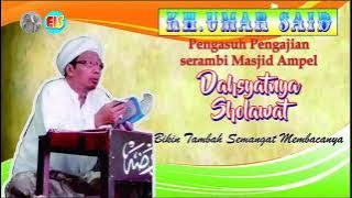Dahsyatnya Sholawat, KH.UMAR SAID