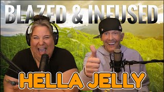 Blazed & Infused | Hella Jelly