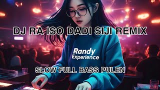DJ ORA ISO DADI SIJI REMIX SANTUY FULL BASS PULEN