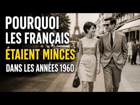 Pourquoi les Français étaient-ils si minces dans les années 1960 ?(sans faire de sport)
