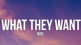 Russ What They Want Lyrics