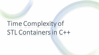 Time complexity of STL contaners in C++