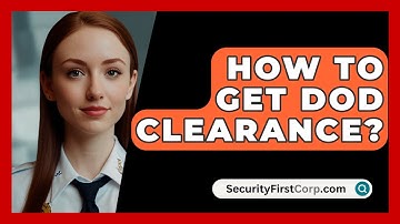 How To Get DOD Clearance? - SecurityFirstCorp.com