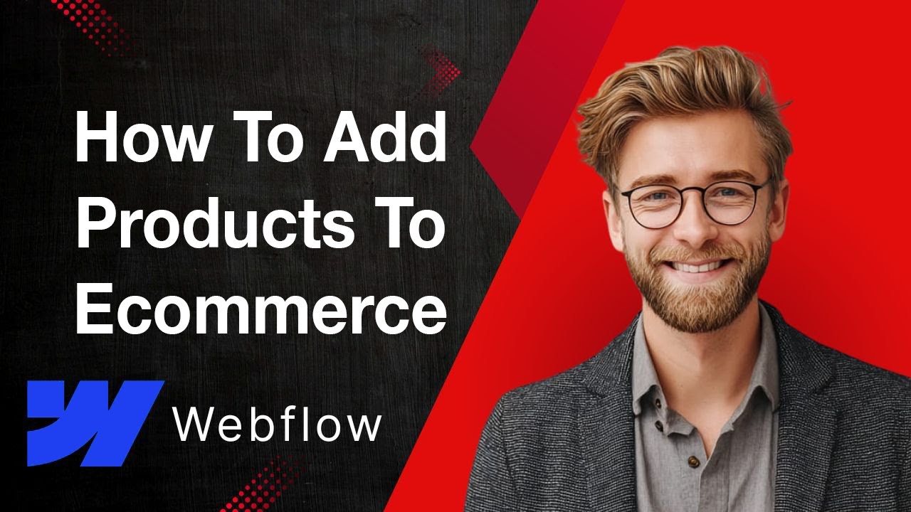 How To Add Products To Webflow Ecommerce [2025 Guide] - YouTube