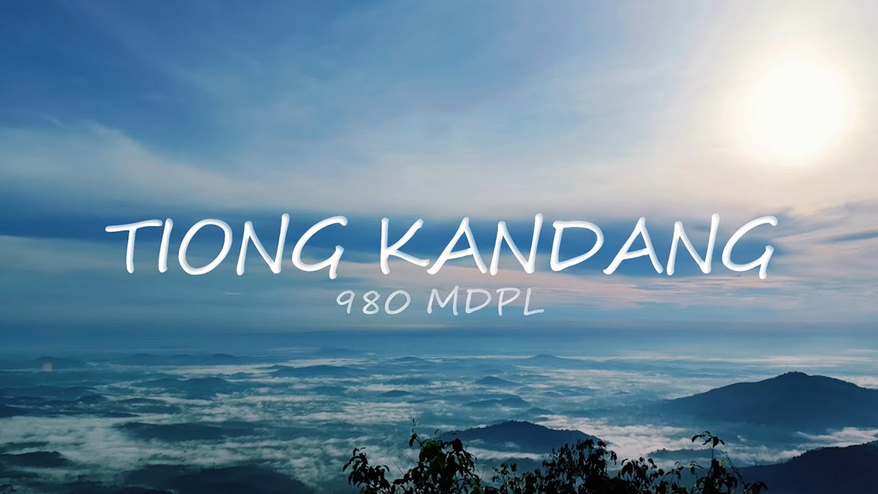 Bukit Tiong Kandang - Batang Tarang 980Mdpl Gass!!!