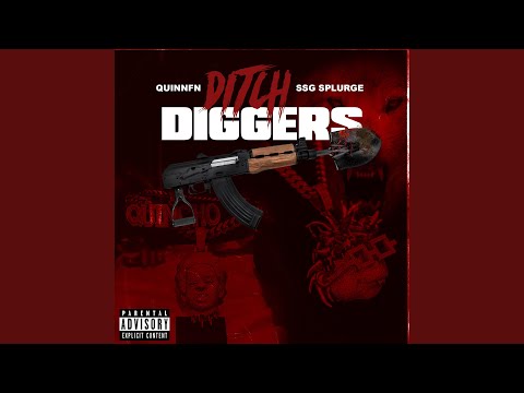 Dj Bubba, SSG Splurge & Quin NFN - Ditch Diggers