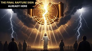The Final Sign Before the Rapture — And It’s Already Here