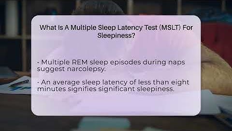 What Is A Multiple Sleep Latency Test (MSLT) For Sleepiness? - Sleep Apnea Support Network