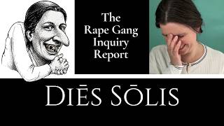 Diēs Sōlis -106- The Rape Gang Inquiry Report -Full Show