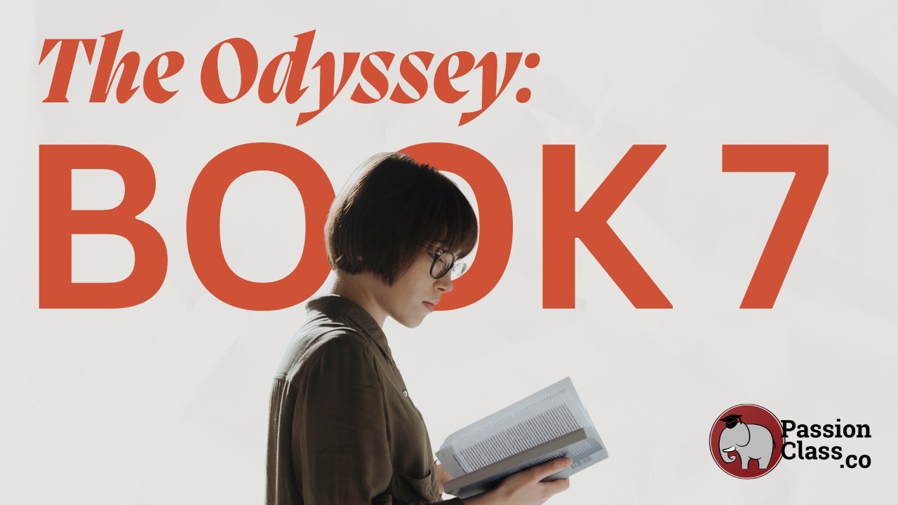 Homer's Odyssey: Book 7 (Read along)