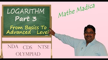 LOGARITHM PART 3 from Basics I NDA,NTSE,CDS,OLYMPIAD,JEE AND OTHER EXAMS