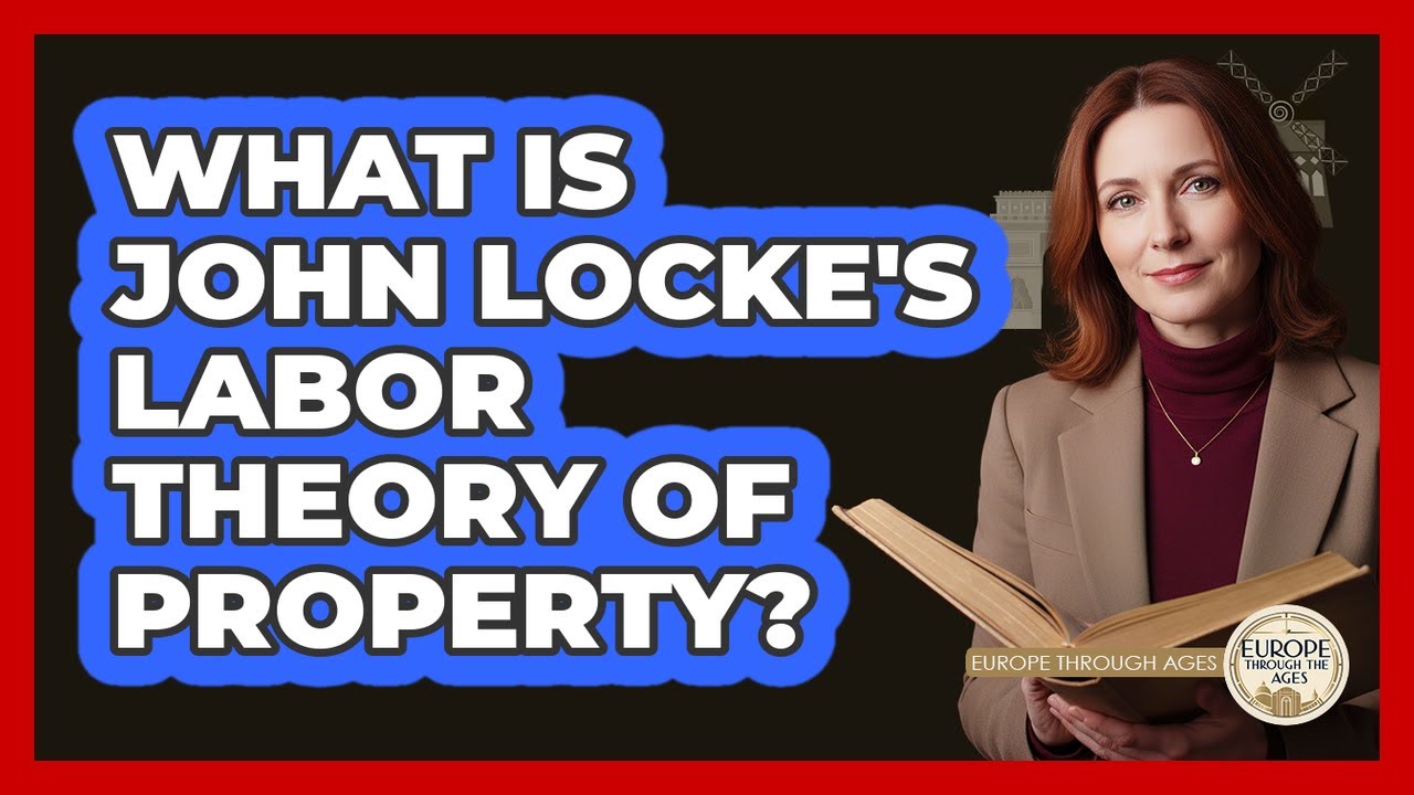 What Is John Locke's Labor Theory Of Property?