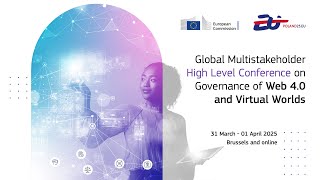 Global Multistakeholder High Level Conference on the governance of Web 4.0 and Virtual Worlds (2025)