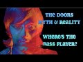 The Doors Myth & Reality: "Where's the Bass Player"
