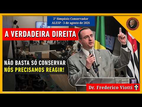 A VERDADEIRA DIREITA: Reagir na Defesa dos Princípios - 2° Simpósio Conservador ALESP - Frederico V.
