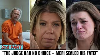 Courtroom ERUPTS as Meri Destroys Kody Brown — Judge Hands Down 22-Year Sentence, PART 2
