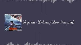Reynmen - Dolunay 𝐬𝐥𝐨𝐰𝐞𝐝 𝐛𝐲 𝐜𝐚𝐤𝐲 Resimi