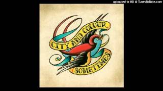 04 Save Your Scissors (City and Colour) (With Lyrics)