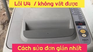 Sửa Chữa Máy Giặt: Máy Giặt AQUA Lỗi U4 // Máy Giặt Không Vắt Được.