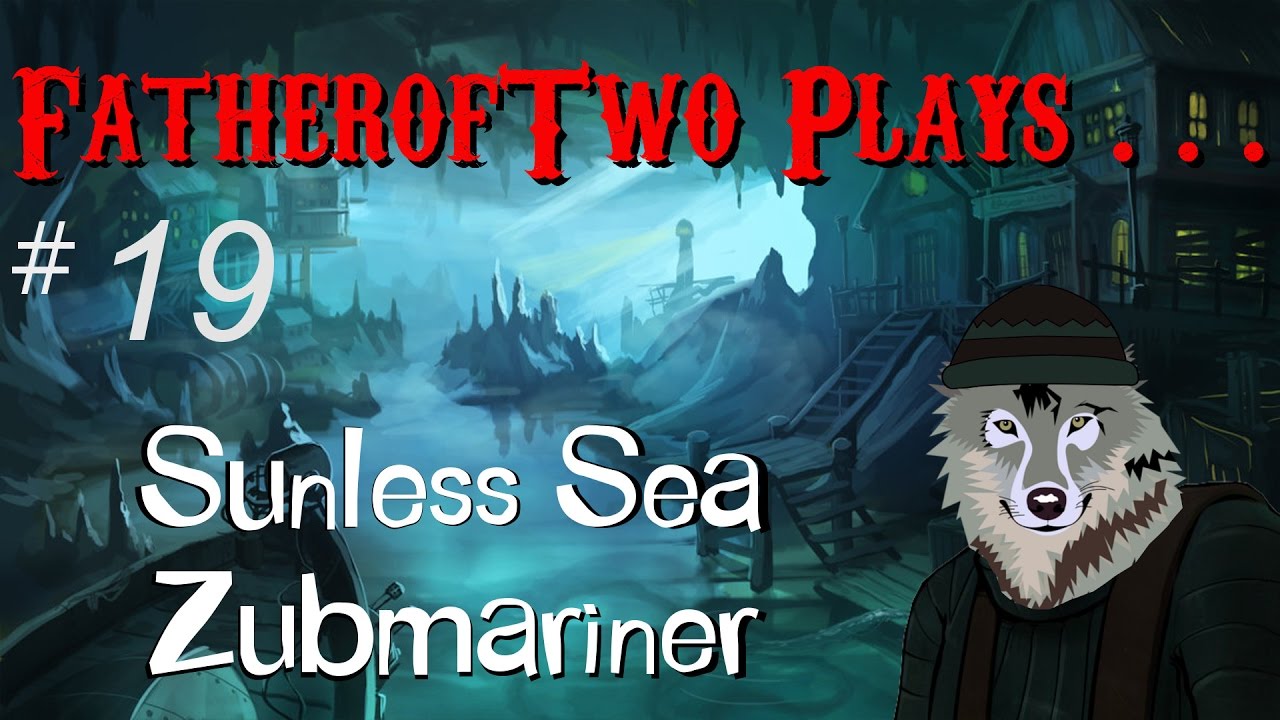 Let's Play Sunless Sea Zubmariner Blind - Episode 19 (A New Ship)